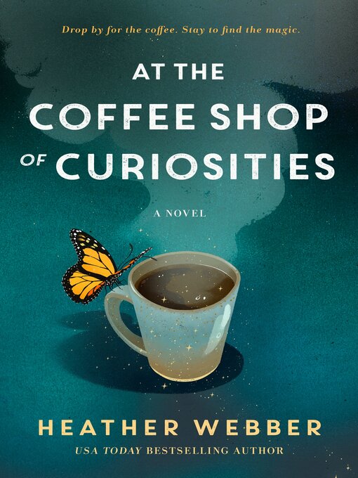 Title details for At the Coffee Shop of Curiosities by Heather Webber - Wait list